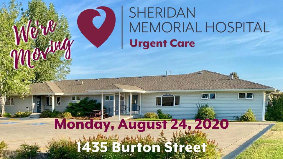 SMH Urgent Care is moving Monday, August 24, 2020, 1435 Burton St, Sheridan, WY
