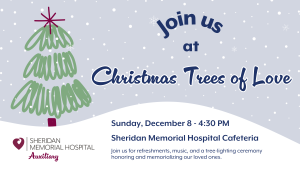 Join us at Christmas Trees of Love, Sunday, December 8 at 4:30 pm, Sheridan Memorial Hospital Cafeteria