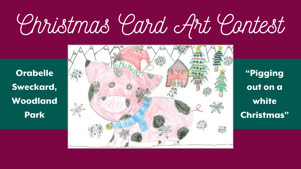 Christmas Card Art Contest Winner Orabelle Sweckard, Woodland Park